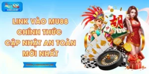Link Vào MU88 Chính Thức - Cập Nhật An Toàn Mới Nhất