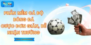 Phần Mềm Cá Độ Bóng Đá - Cược Đơn Giản, Dễ Nhận Thưởng