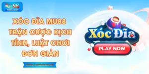 Xóc Đĩa MU88 - Trận Cược Kịch Tính, Luật Chơi Đơn Giản